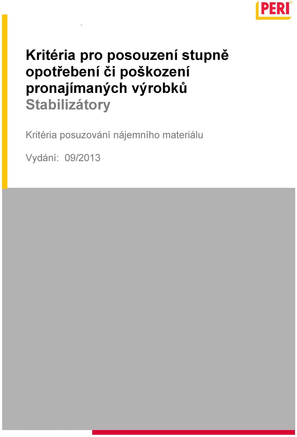výrobků Kritéria posuzování nájemního