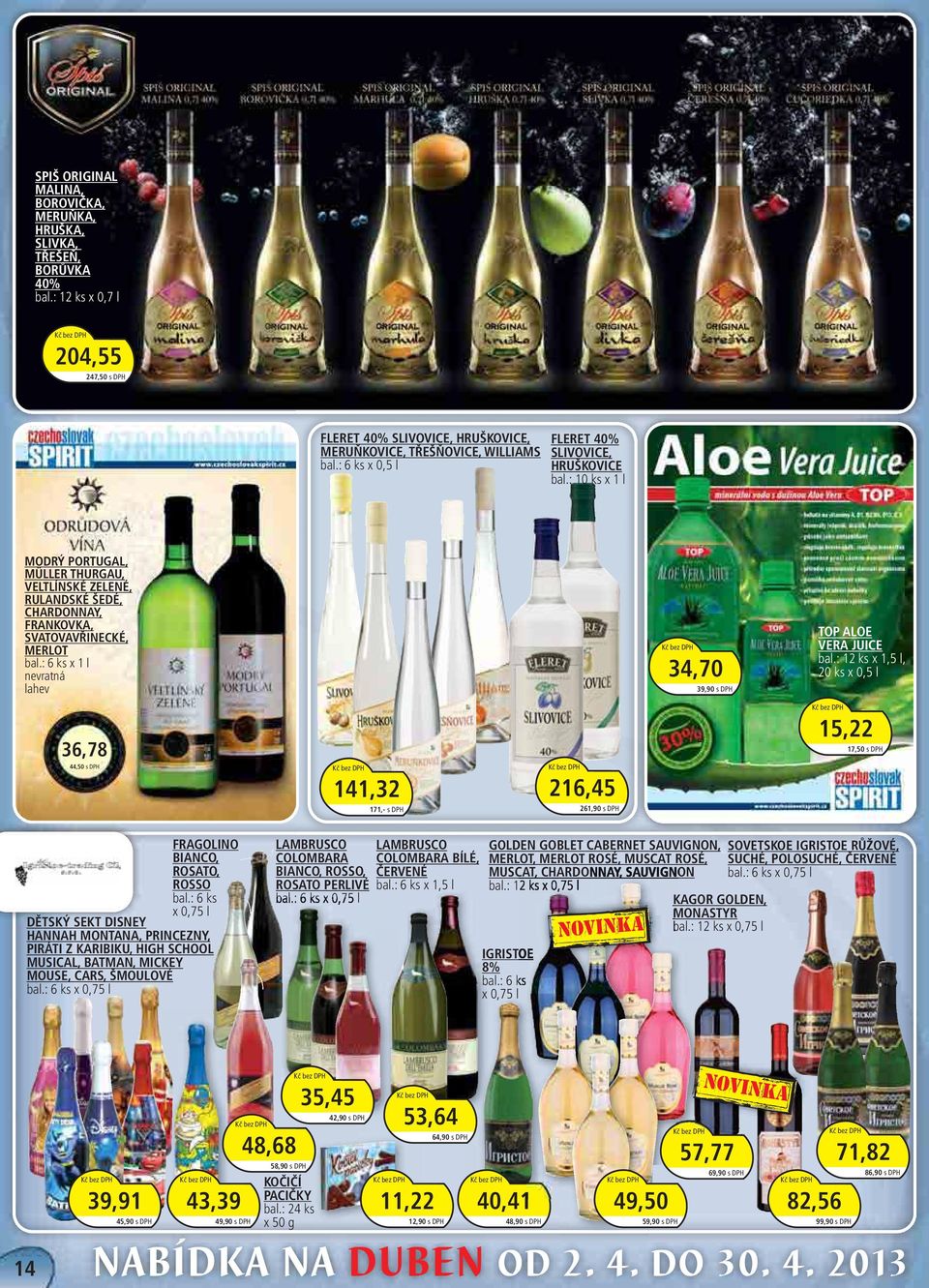 : 6 ks x 1 l nevratná lahev 34,70 39,90 s DPH TOP ALOE VERA JUICE bal.