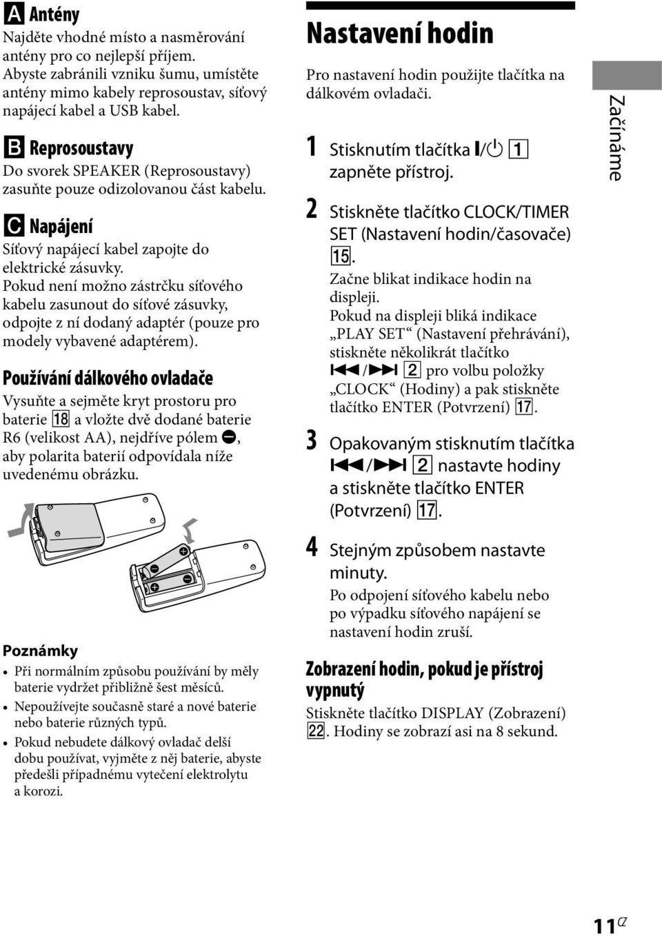 Pokud není možno zástrčku síťového kabelu zasunout do síťové zásuvky, odpojte z ní dodaný adaptér (pouze pro modely vybavené adaptérem).