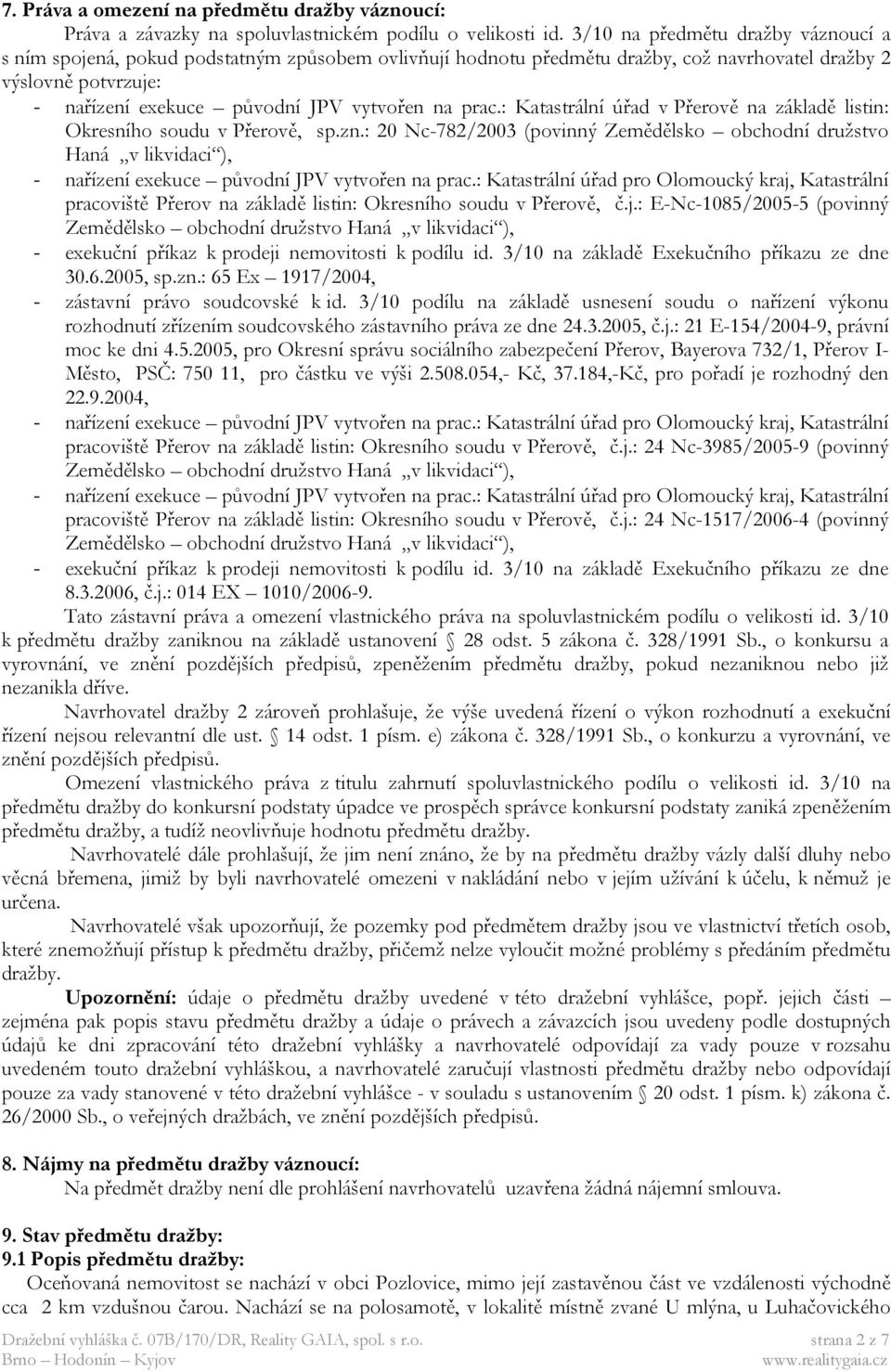 prac.: Katastrální úřad v Přerově na základě listin: Okresního soudu v Přerově, sp.zn.