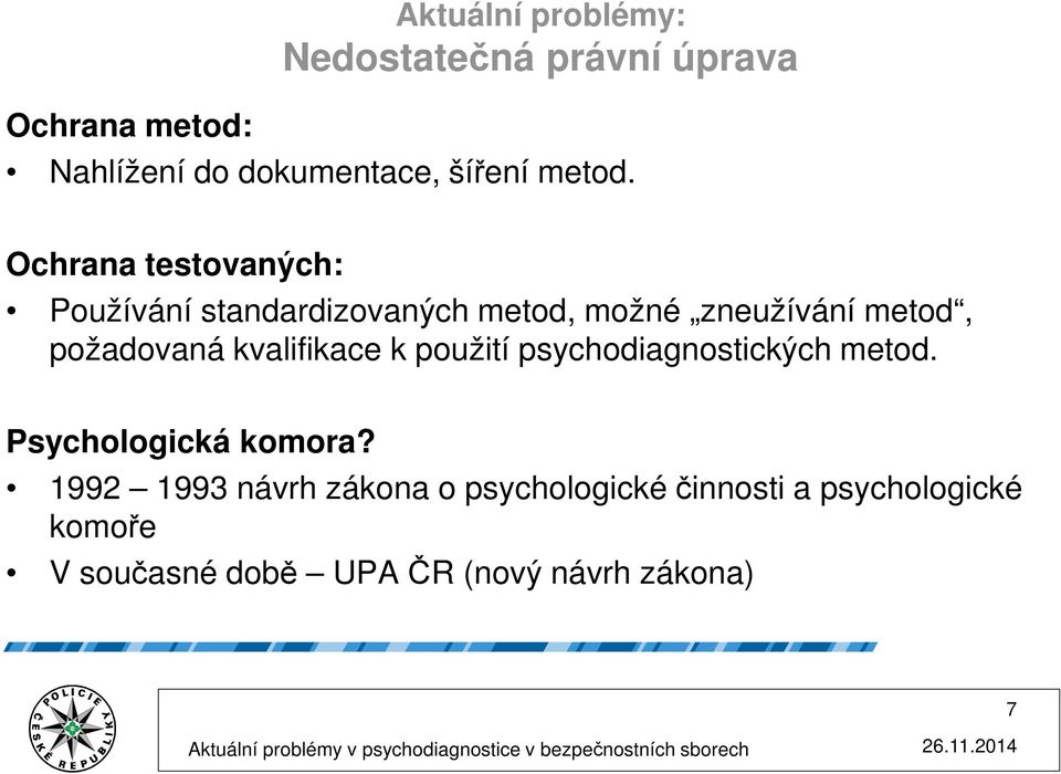 Ochrana testovaných: Používání standardizovaných metod, možné zneužívání metod, požadovaná