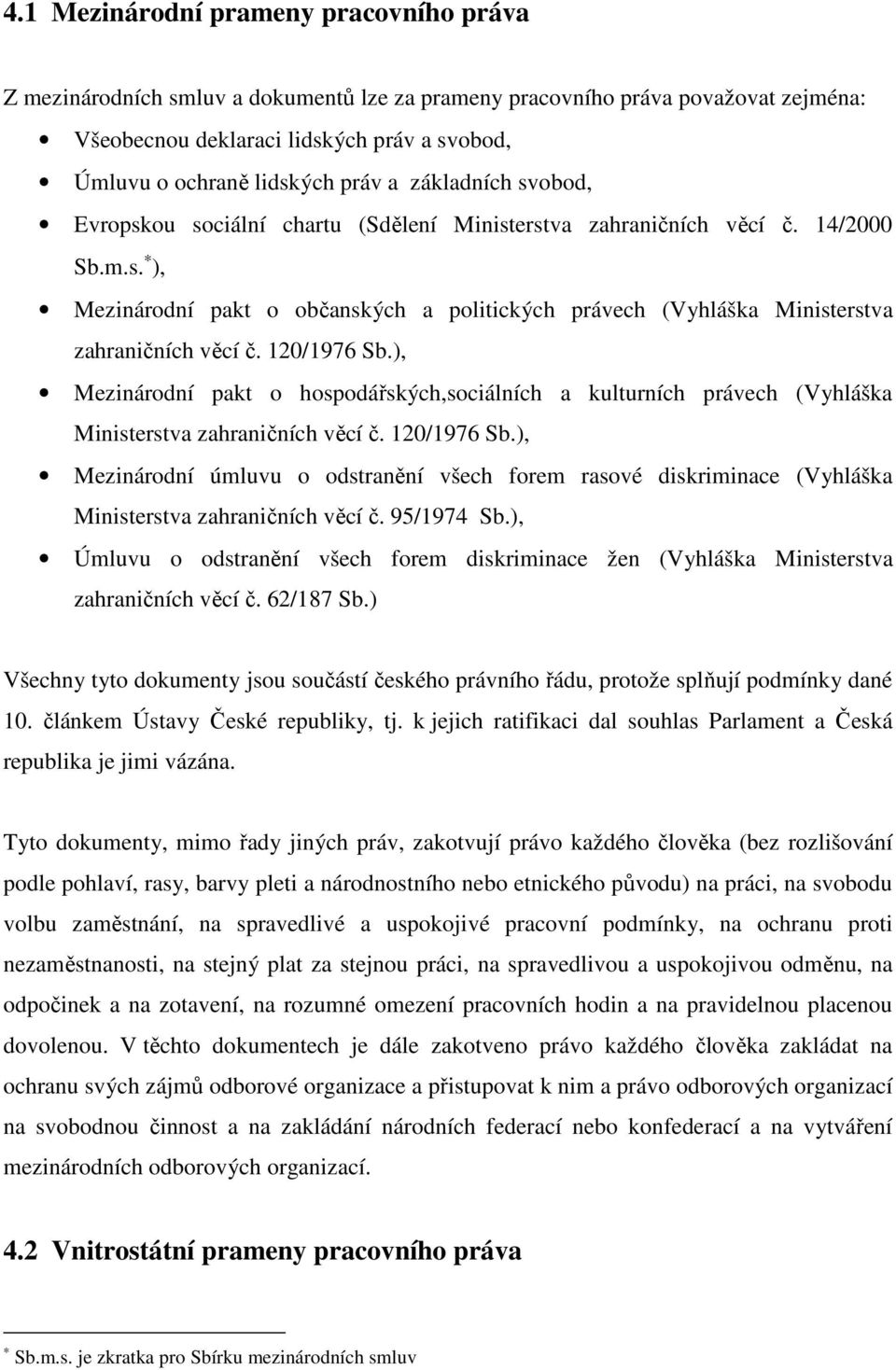 120/1976 Sb.), Mezinárodní pakt o hospodářských,sociálních a kulturních právech (Vyhláška Ministerstva zahraničních věcí č. 120/1976 Sb.
