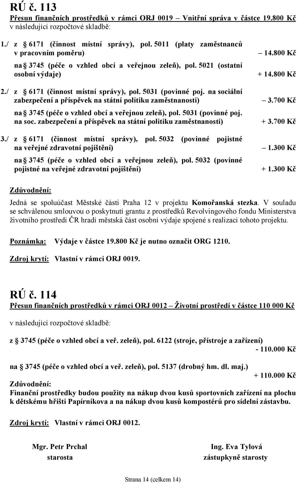 na sociální zabezpečení a příspěvek na státní politiku zaměstnanosti) na 3745 (péče o vzhled obcí a veřejnou zeleň), pol. 5031 (povinné poj. na soc.