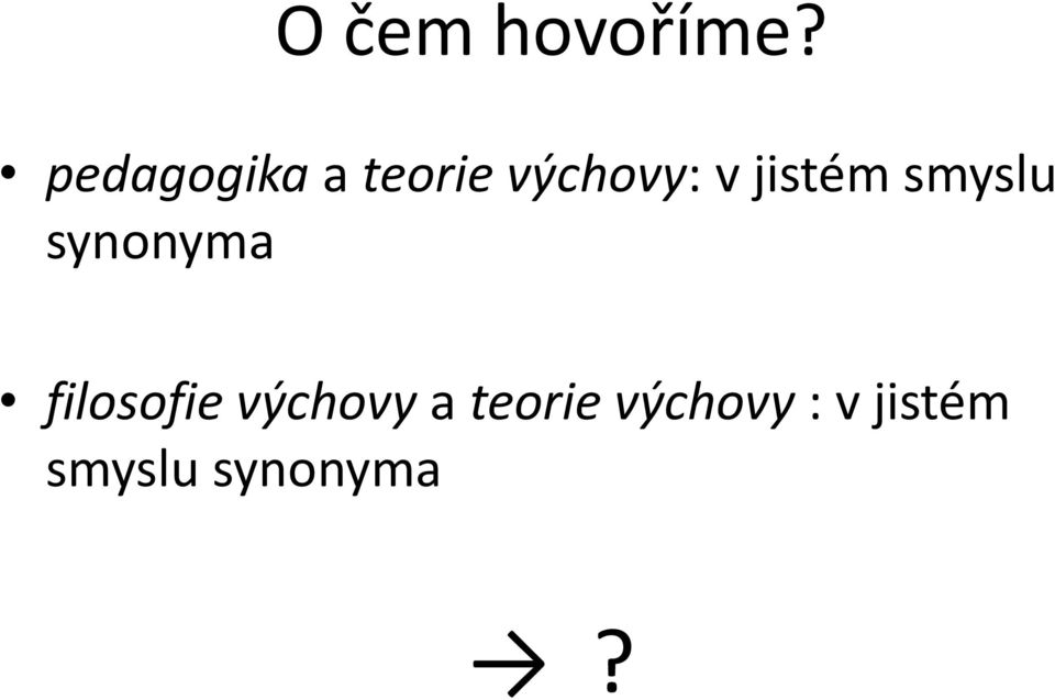 jistém smyslu synonyma filosofie