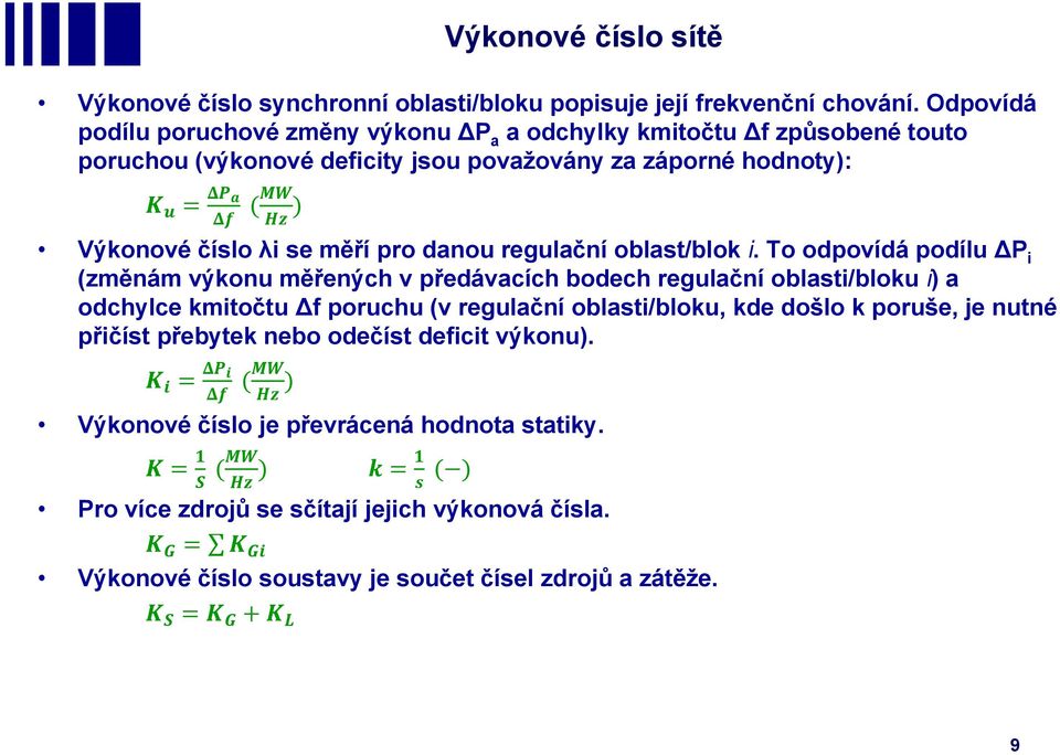 měří pro danou regulační oblast/blok i.