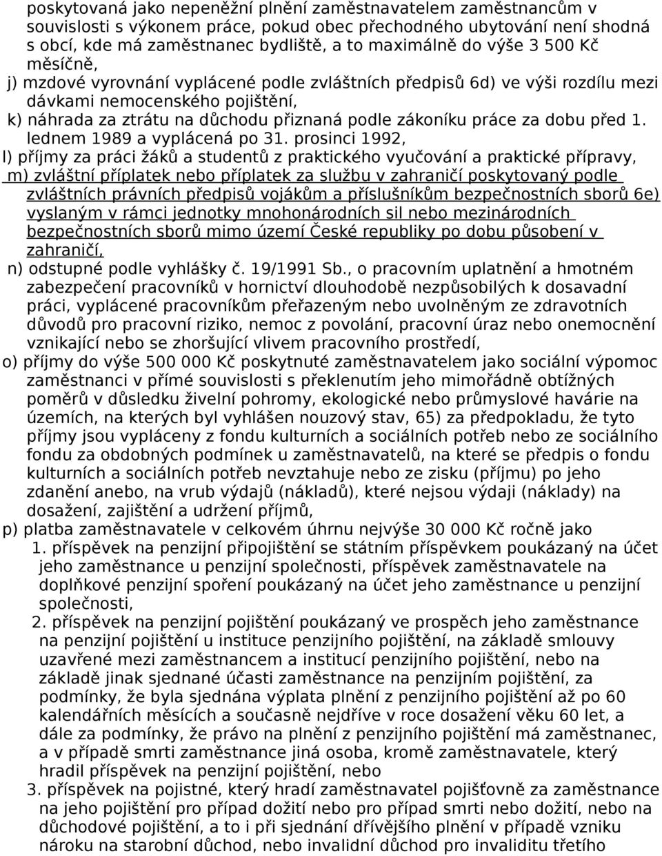dobu před 1. lednem 1989 a vyplácená po 31.