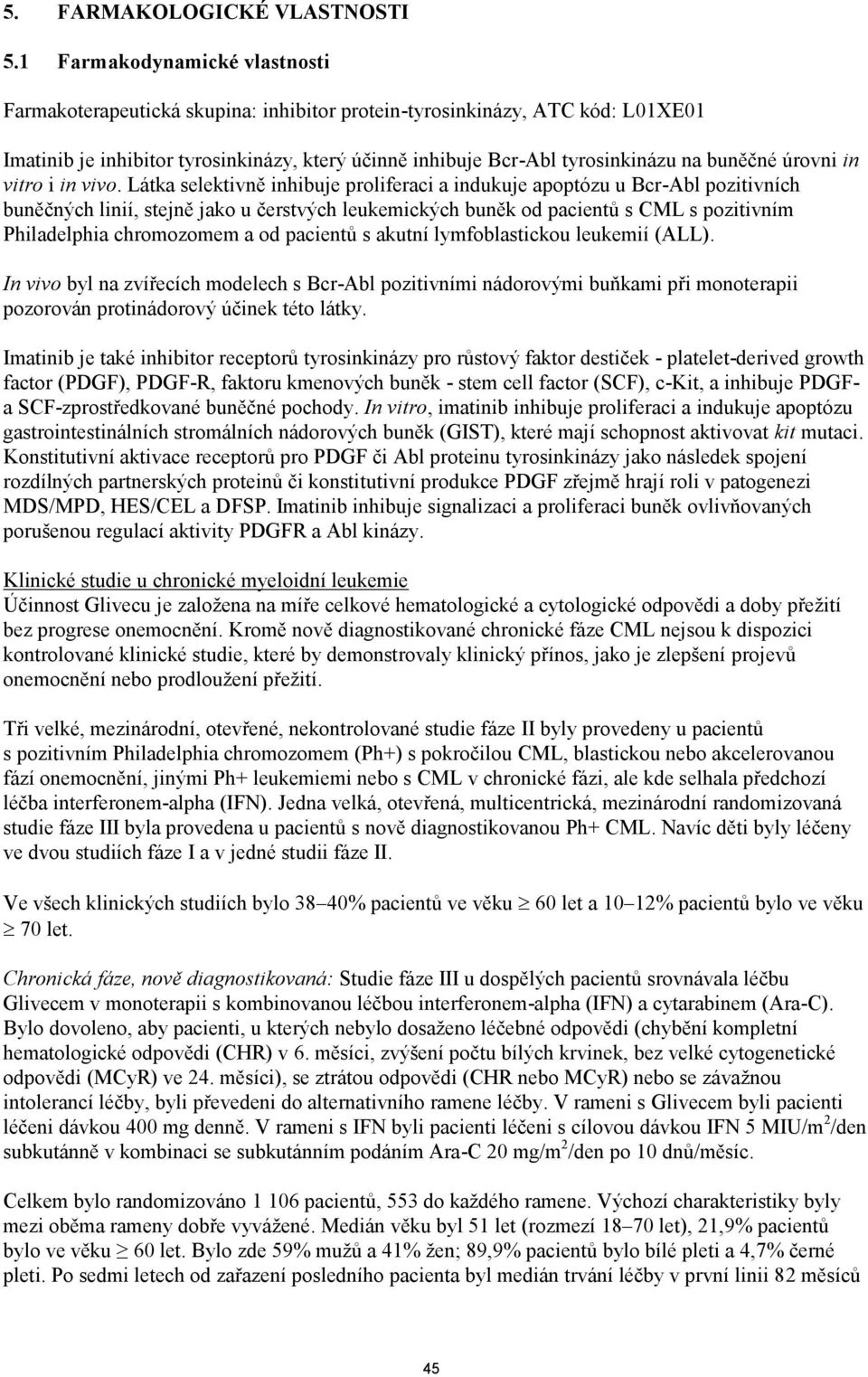 buněčné úrovni in vitro i in vivo.