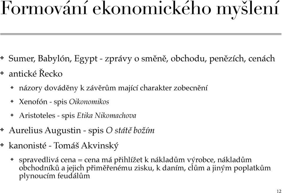 Nikomachova Aurelius Augustin - spis O státě božím kanonisté - Tomáš Akvinský spravedlivá cena = cena má
