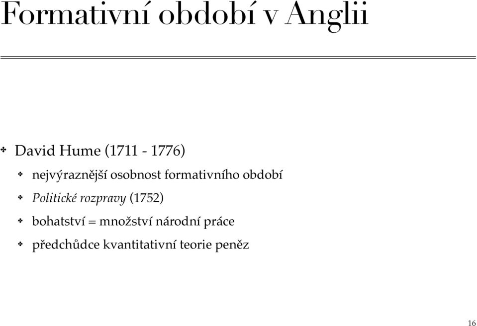 období Politické rozpravy (1752) bohatství =
