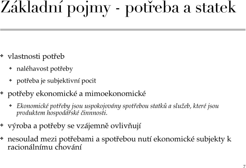 spotřebou statků a služeb, které jsou produktem hospodářské činnnosti.