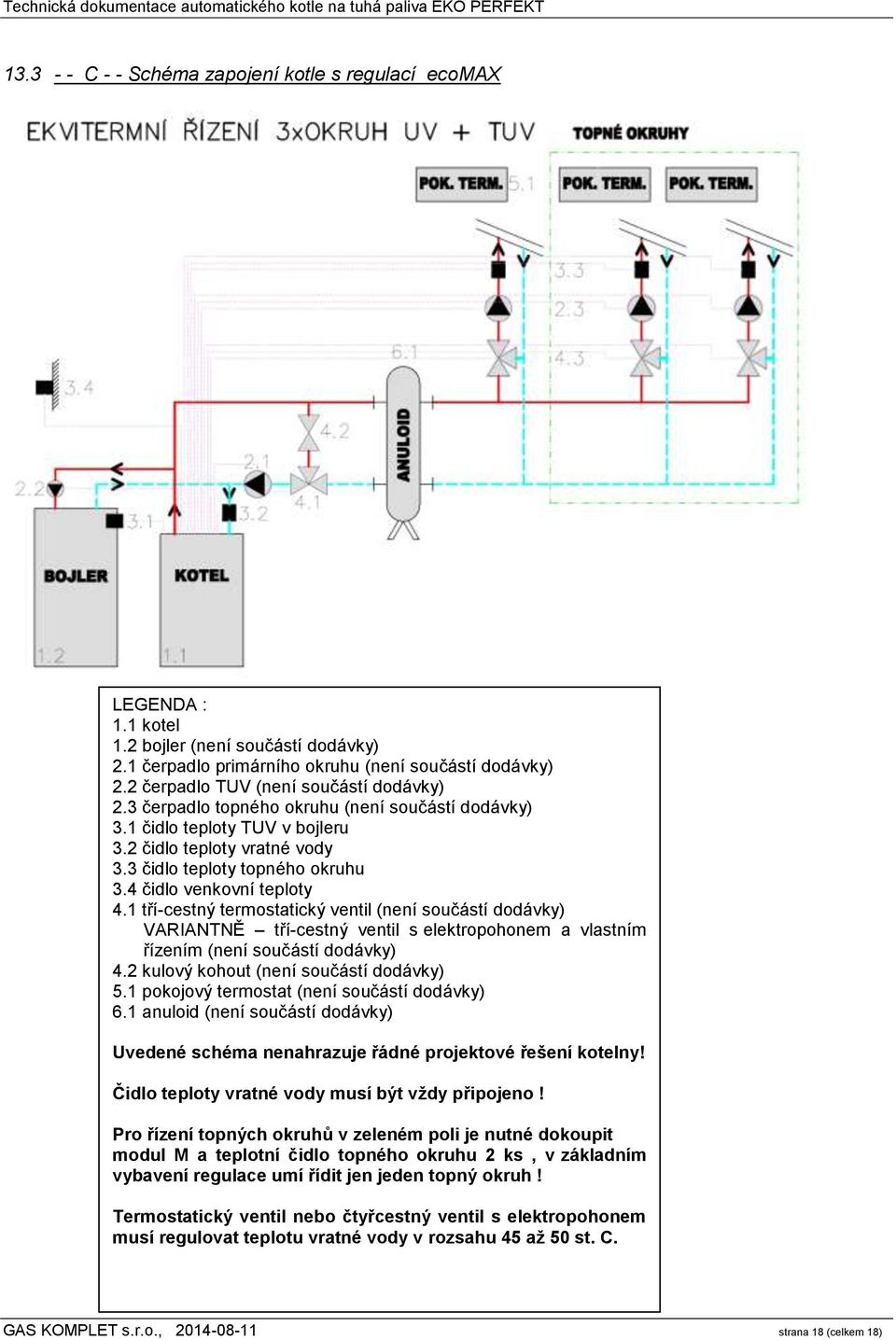 4 čidlo venkovní teploty 4.1 tří-cestný termostatický ventil (není součástí dodávky) VARIANTNĚ tří-cestný ventil s elektropohonem a vlastním řízením (není součástí dodávky) 4.