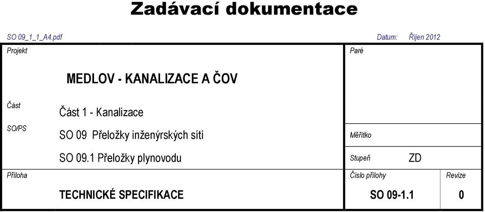 SO/PS Část 1 - Kanalizace SO 09 Přeložky inženýrských sítí Měřítko
