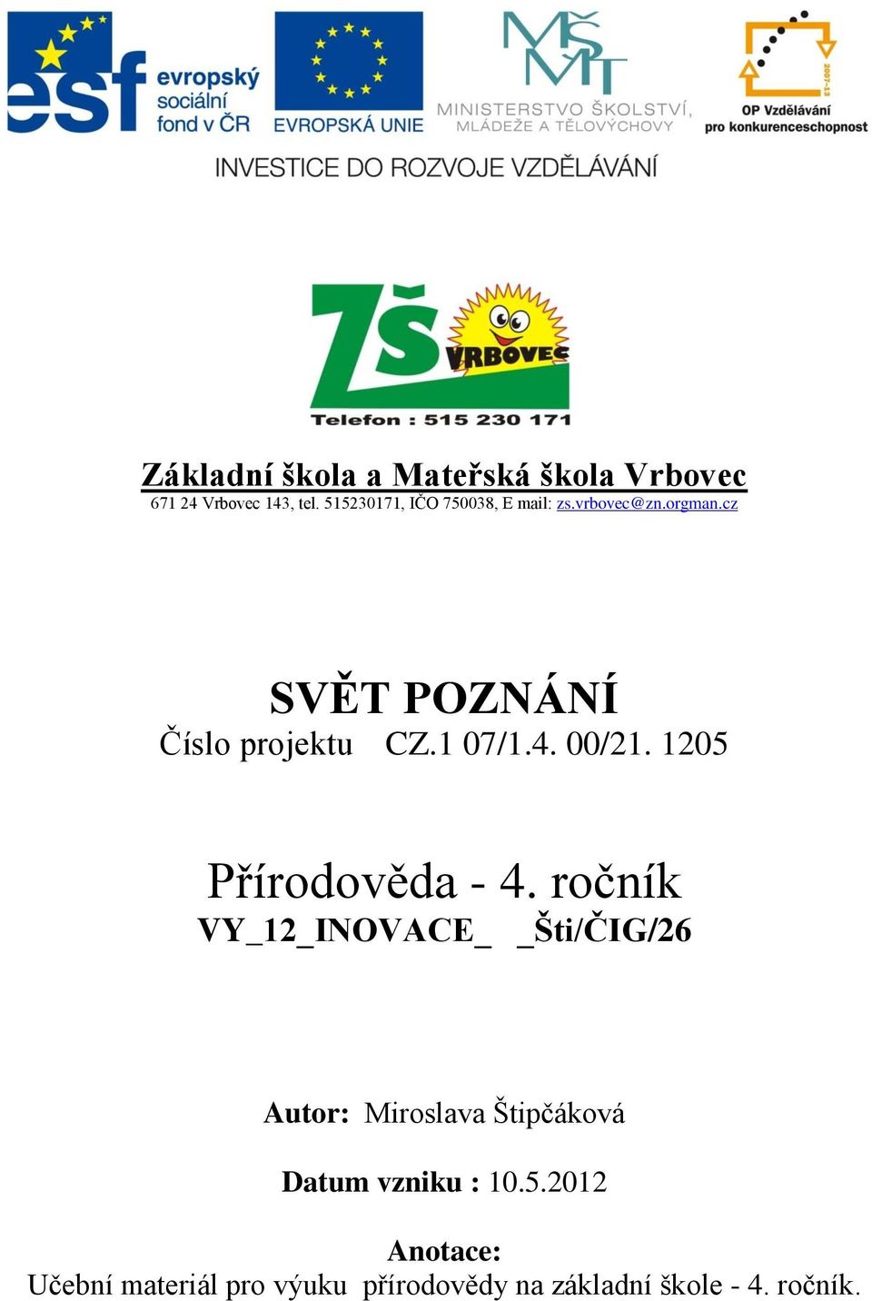 1 07/1.4. 00/21. 1205 Přírodověda - 4.