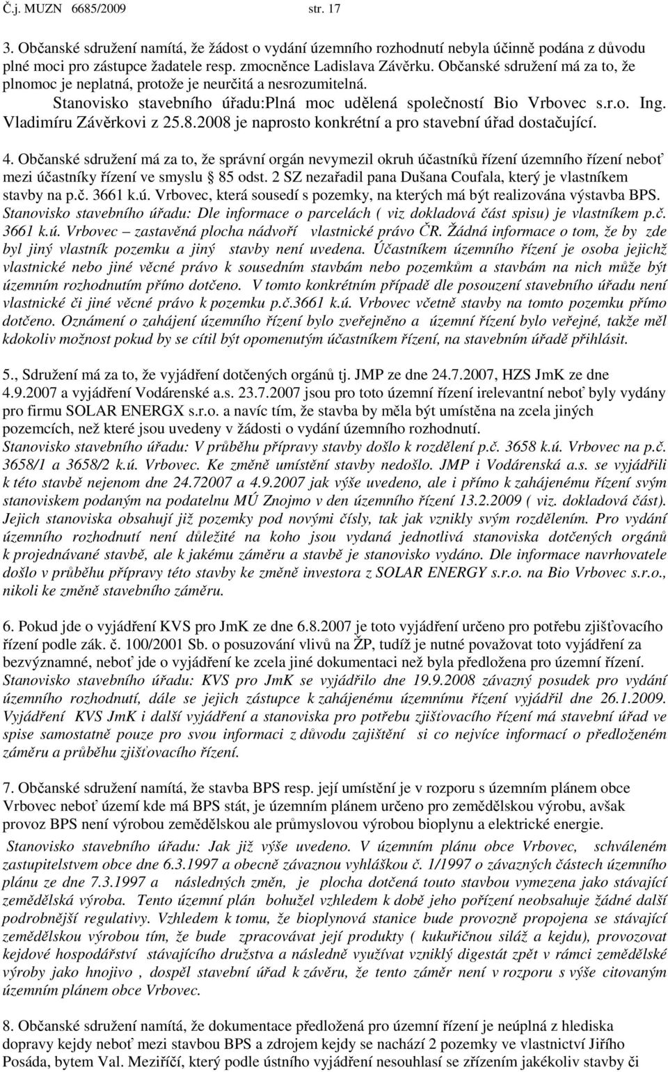 2008 je naprosto konkrétní a pro stavební úřad dostačující. 4.