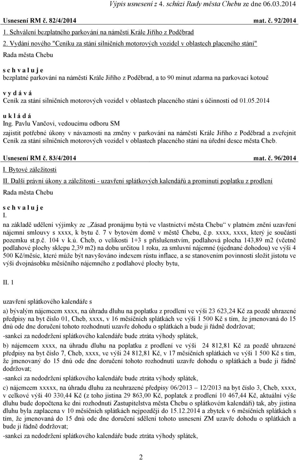 Ceník za stání silničních motorových vozidel v oblastech placeného stání s účinností od 01.05.2014 Ing.