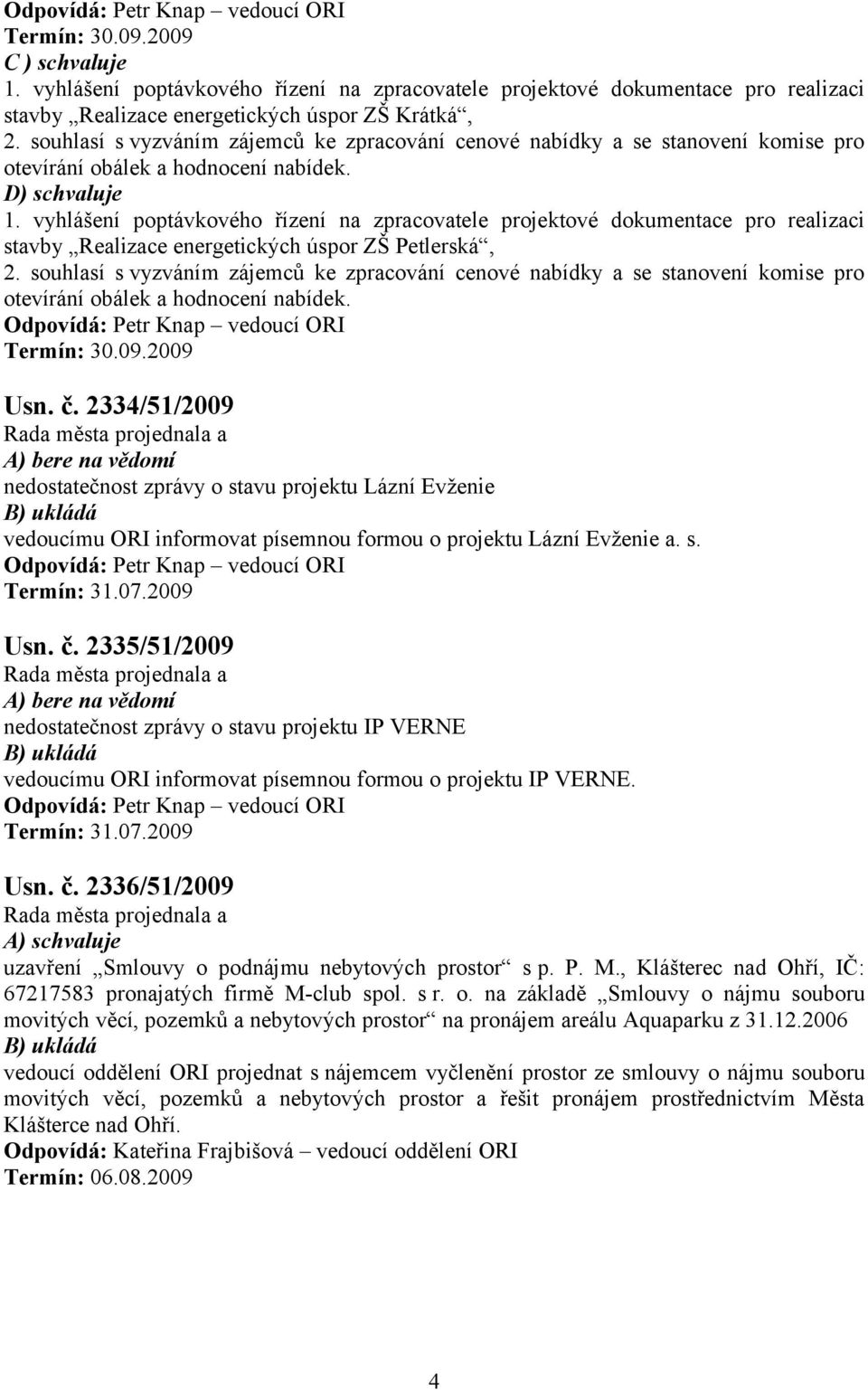 vyhlášení poptávkového řízení na zpracovatele projektové dokumentace pro realizaci stavby Realizace energetických úspor ZŠ Petlerská, 2.