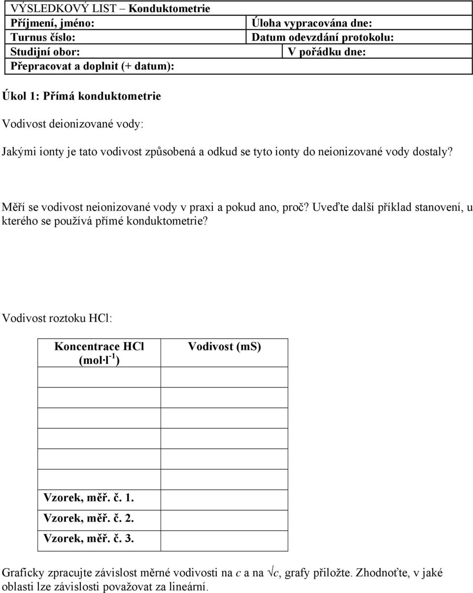 Měří se vodivost neionizované vody v praxi a pokud ano, proč? Uveďte další příklad stanovení, u kterého se používá přímé konduktometrie?