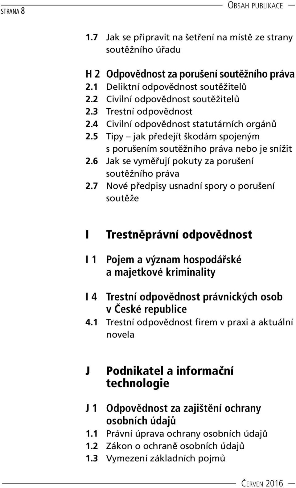 6 Jak se vyměřují pokuty za porušení soutěžního práva 2.