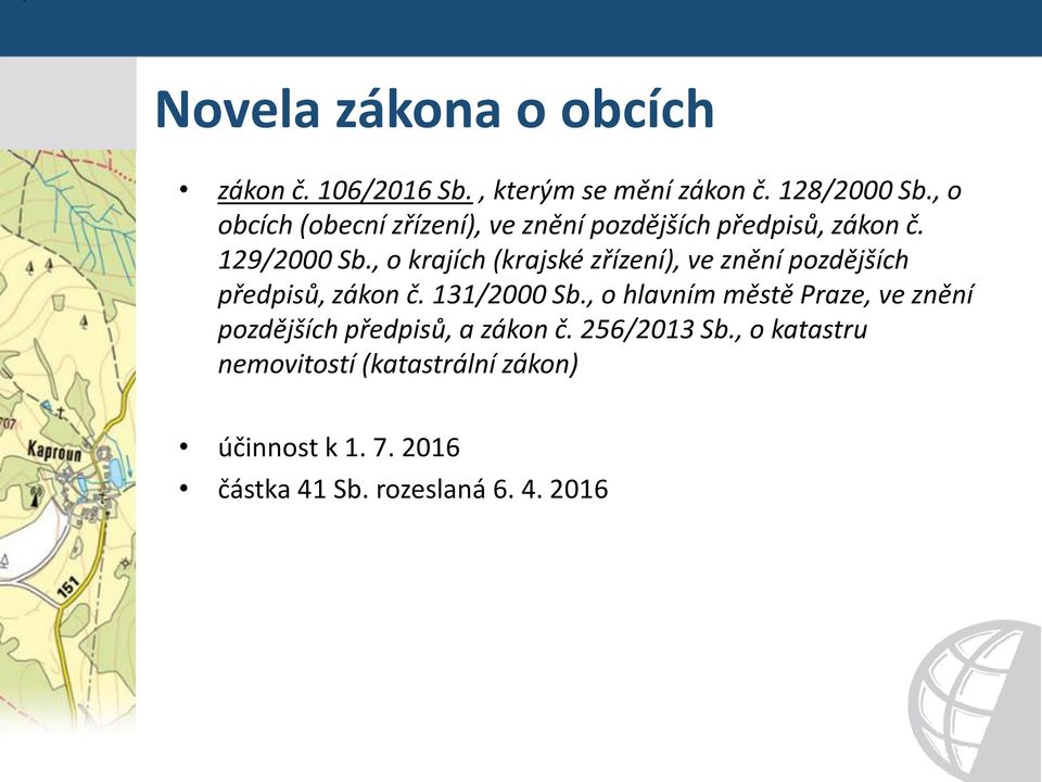 , o krajích (krajské zřízení), ve znění pozdějších předpisů, zákon č. 131/2000 Sb.