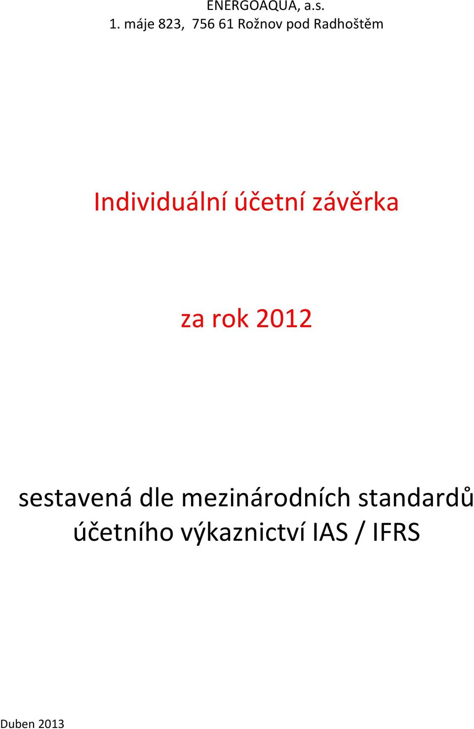 závěrka za rok 2012 sestavená dle
