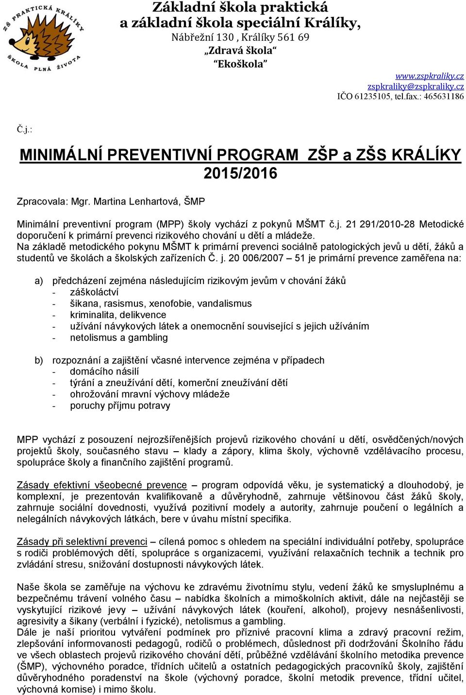 21 291/2010-28 Metodické doporučení k primární prevenci rizikového chování u dětí a mládeže.