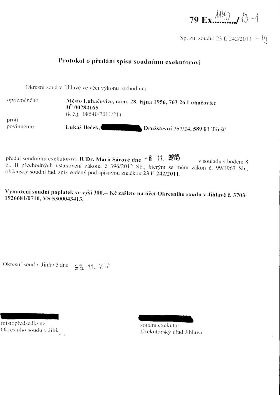 Marii Sarovc due \- souladu s hodcm X cl. II pf-echoclnych ustantt\'cni /.akona c. 396/2012 Sb., ktcrym se mciii zakon c. 99/1963 Sh., ohciinsky soudni hid.