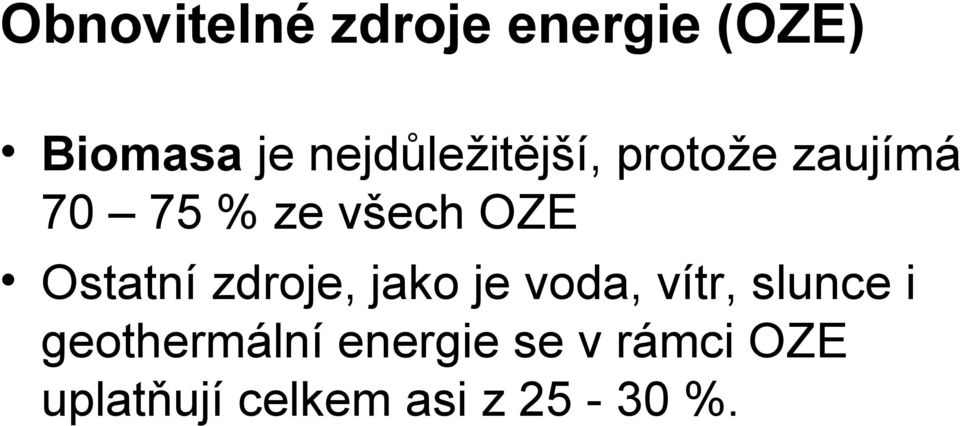 Ostatní zdroje, jako je voda, vítr, slunce i