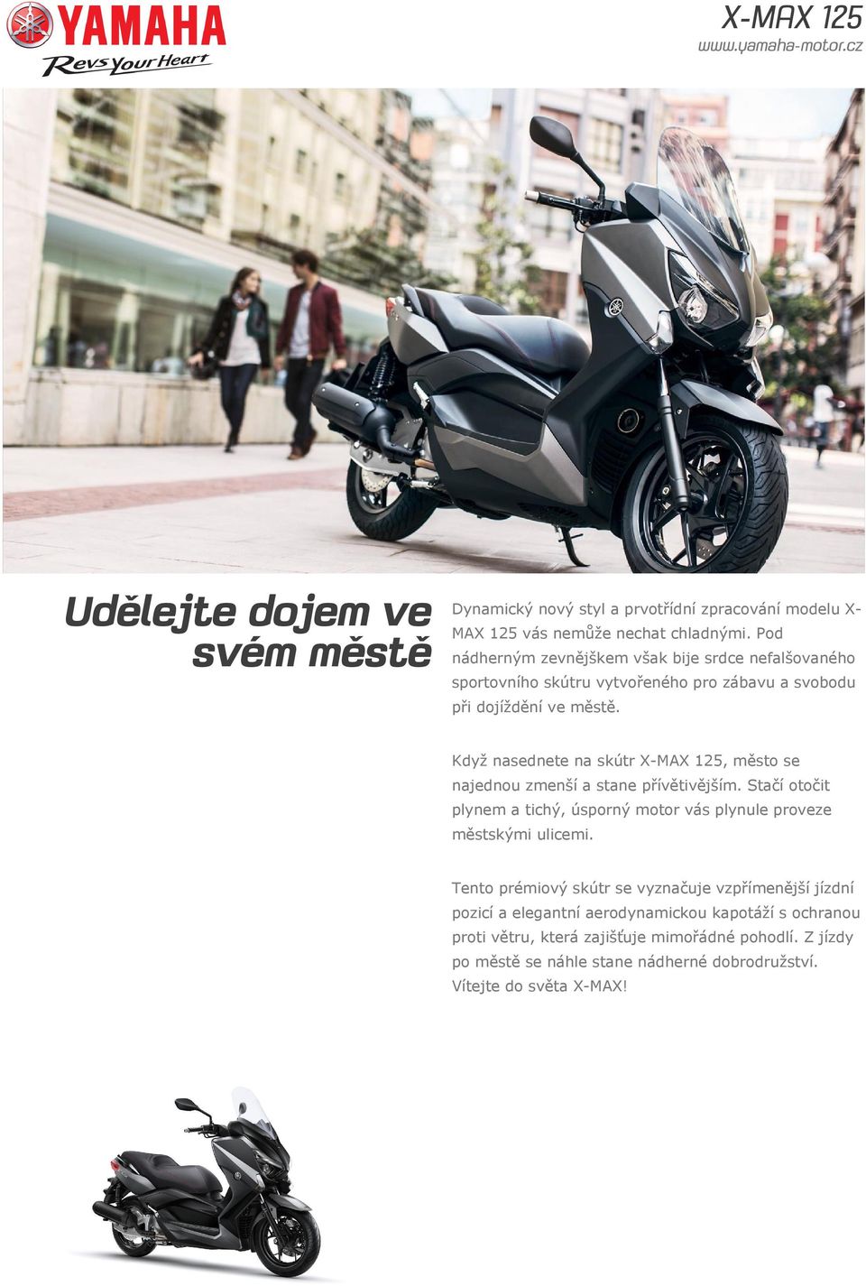 Když nasednete na skútr X-MAX 125, město se najednou zmenší a stane přívětivějším.