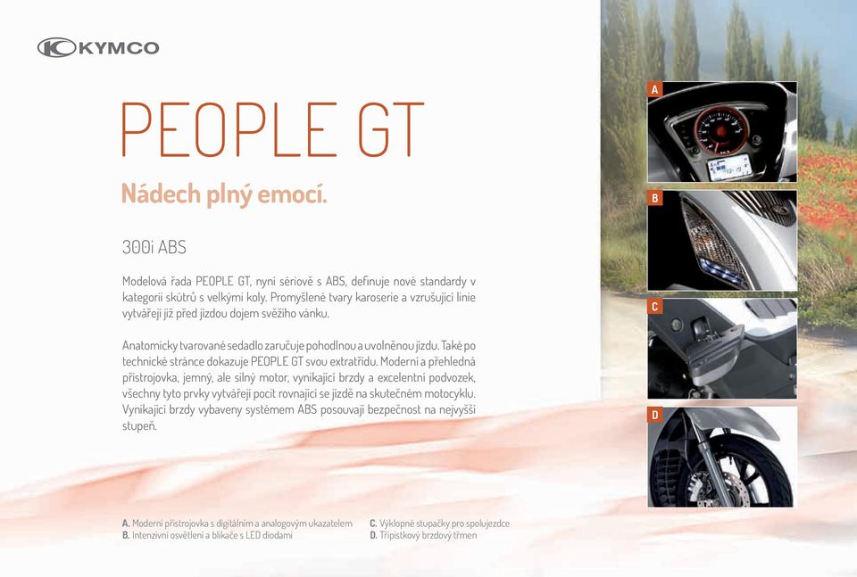 Také po technické stránce dokazuje PEOPLE GT svou extratřídu.