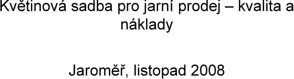 kvalita a náklady