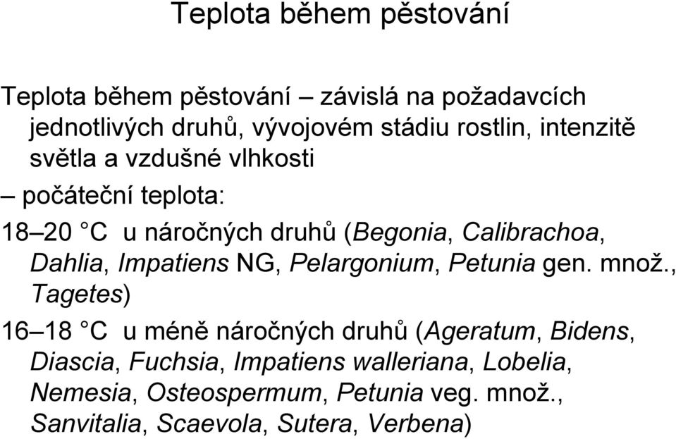 Impatiens NG, Pelargonium, Petunia gen. množ.