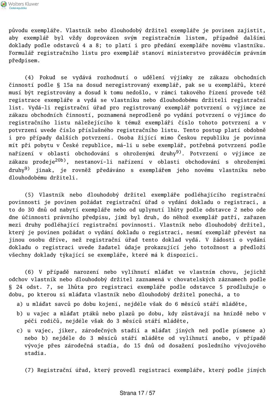 exempláře novému vlastníku. Formulář registračního listu pro exemplář stanoví ministerstvo prováděcím právním předpisem.