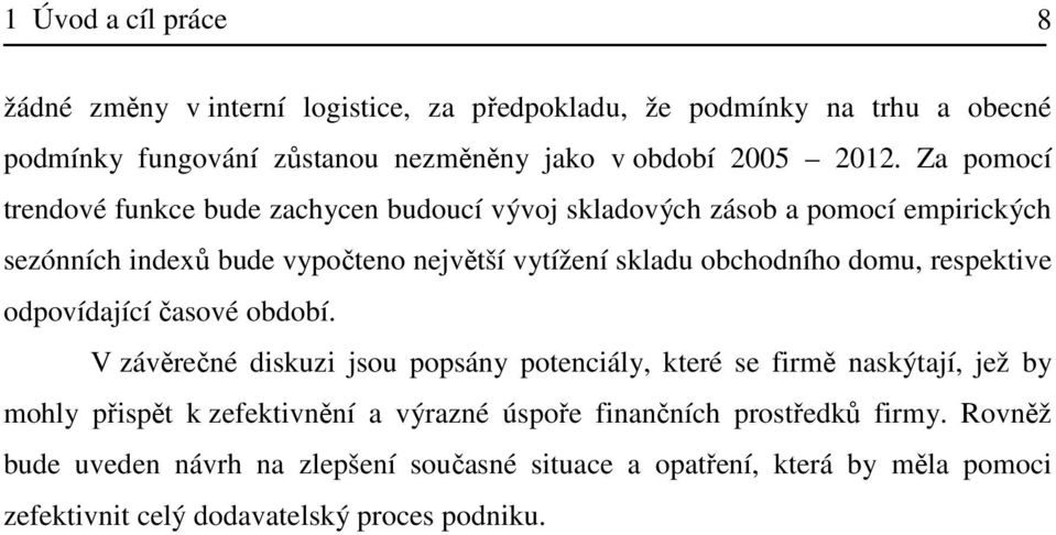 domu, respektive odpovídající časové období.