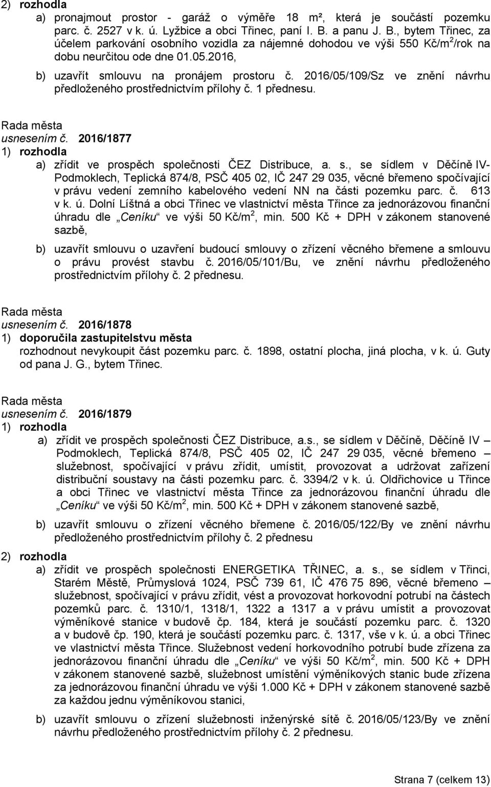 2016/05/109/Sz ve znění návrhu. usnesením č. 2016/1877 a) zřídit ve prospěch sp