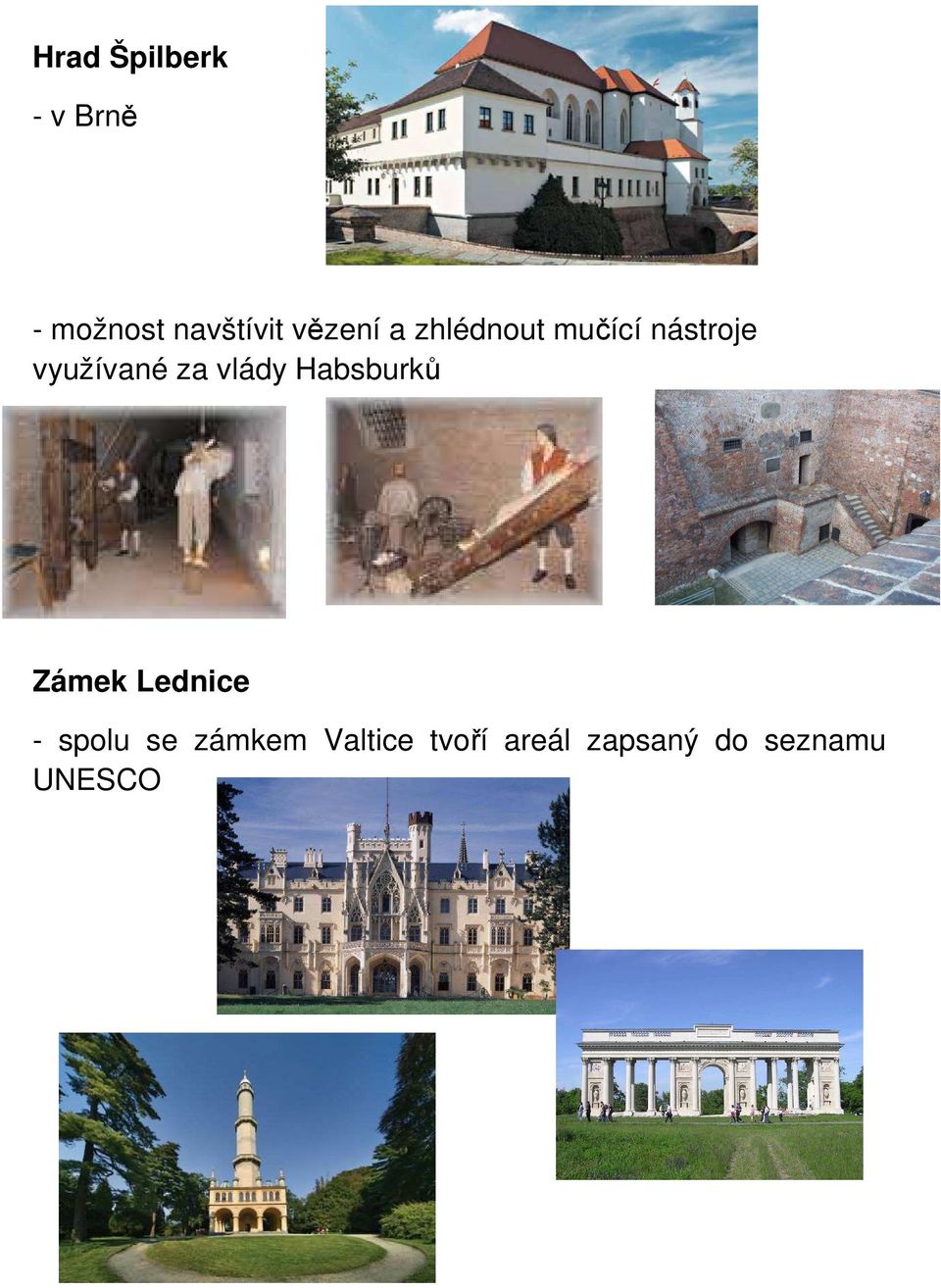 za vlády Habsburků Zámek Lednice - spolu se