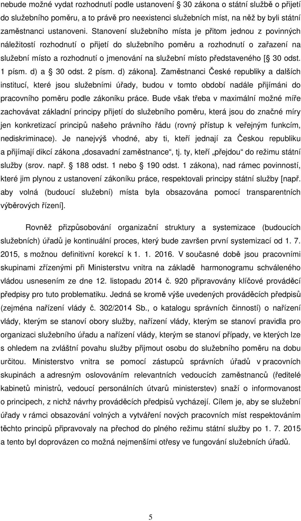 představeného [ 30 odst. 1 písm. d) a 30 odst. 2 písm. d) zákona].