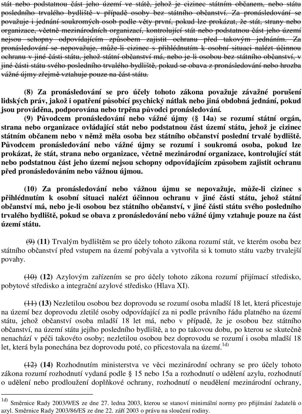 jeho území nejsou schopny odpovídajícím způsobem zajistit ochranu před takovým jednáním.