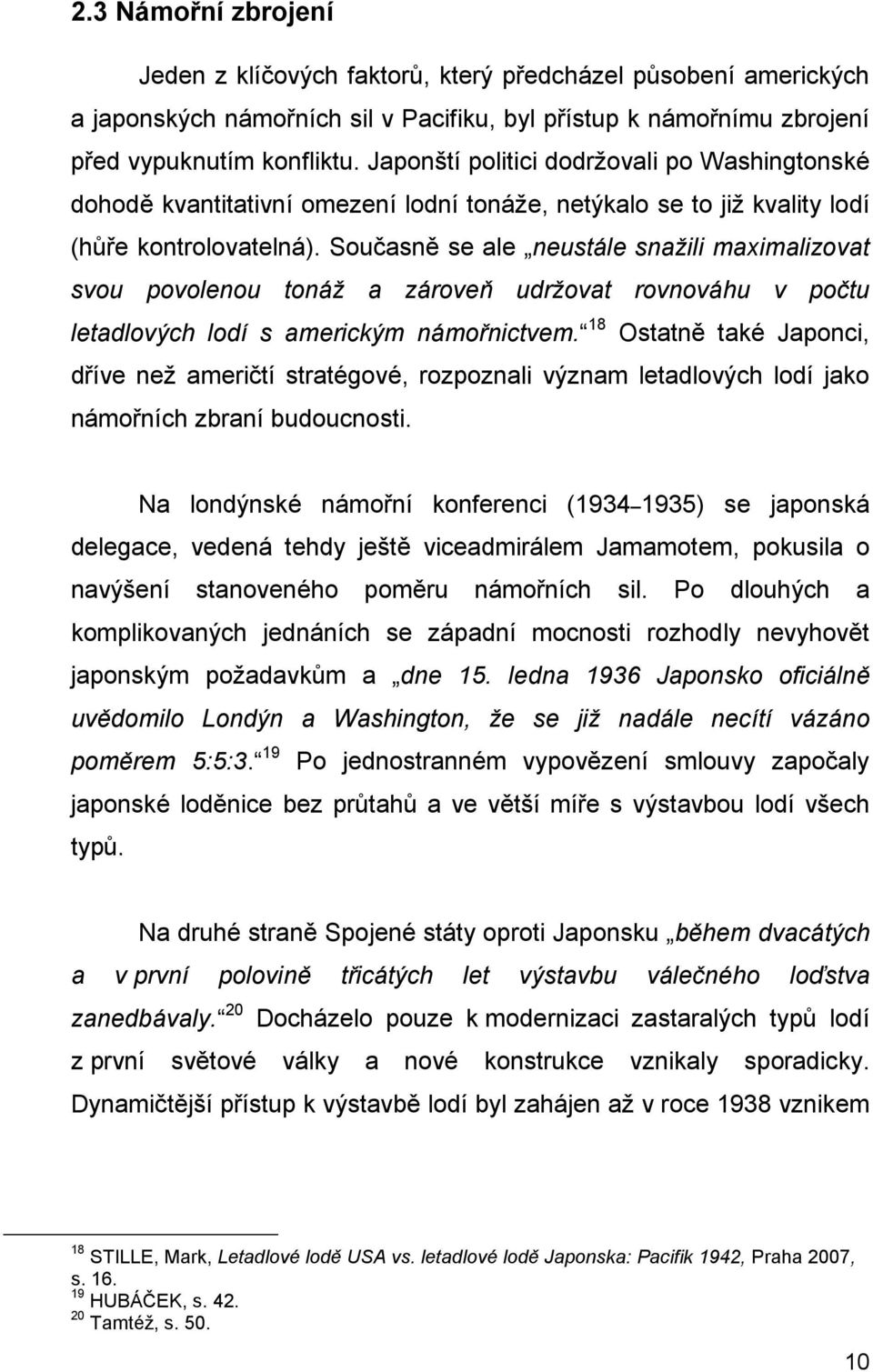 Současně se ale neustále snažili maximalizovat svou povolenou tonáž a zároveň udržovat rovnováhu v počtu letadlových lodí s americkým námořnictvem.