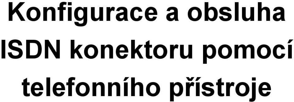 konektoru pomocí