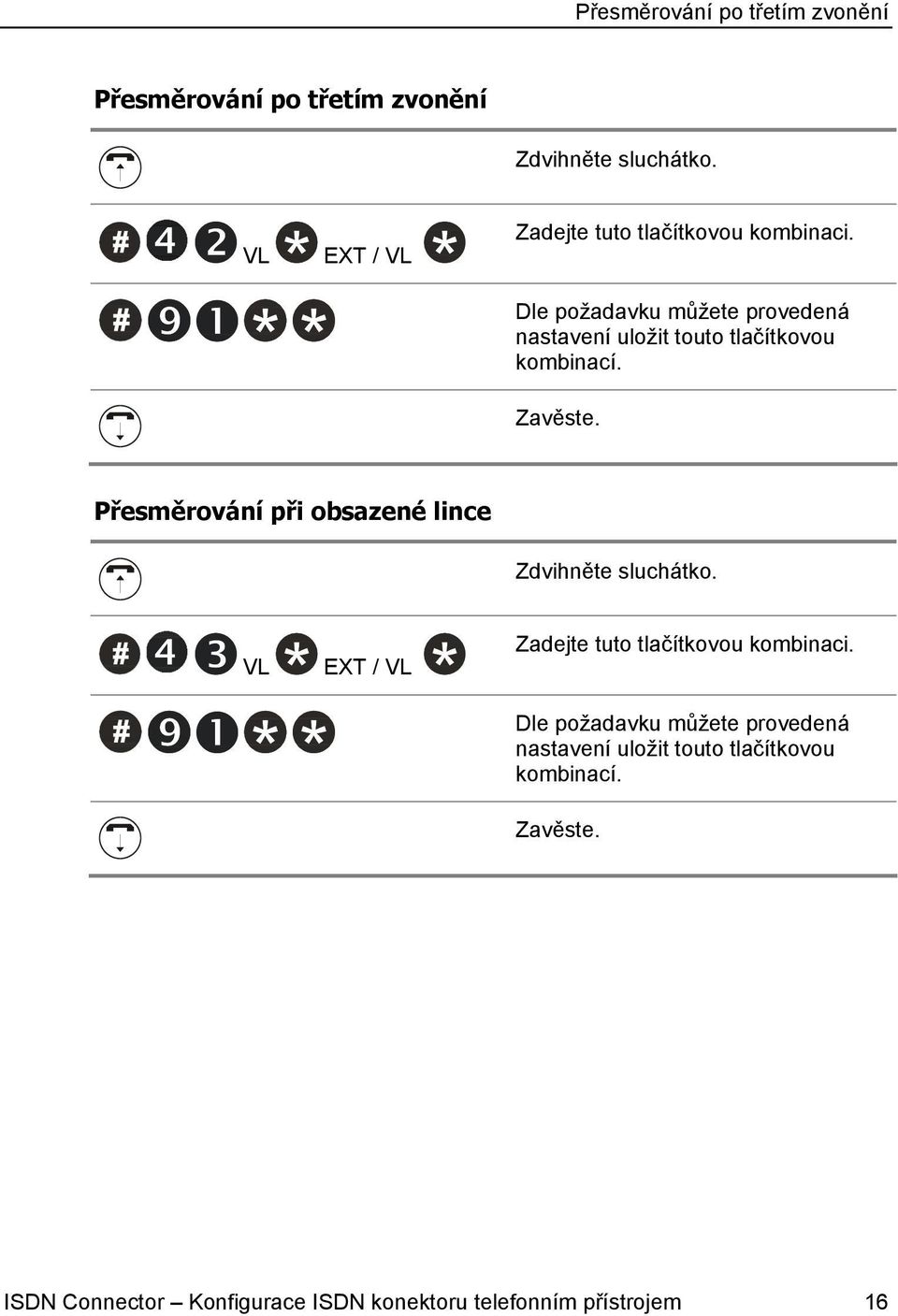 Přesměrování při obsazené lince VL EXT / VL Dle  ISDN Connector Konfigurace ISDN