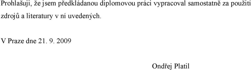za použití zdrojů a literatury v ní