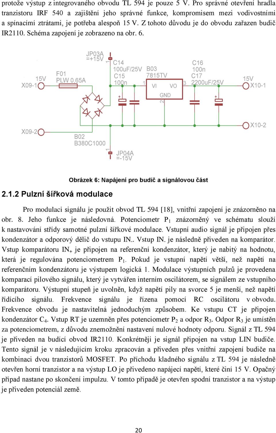 Z tohoto důvodu je do obvodu zařazen budič IR211