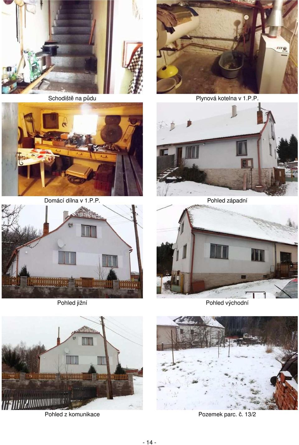 západní Pohled jižní Pohled východní
