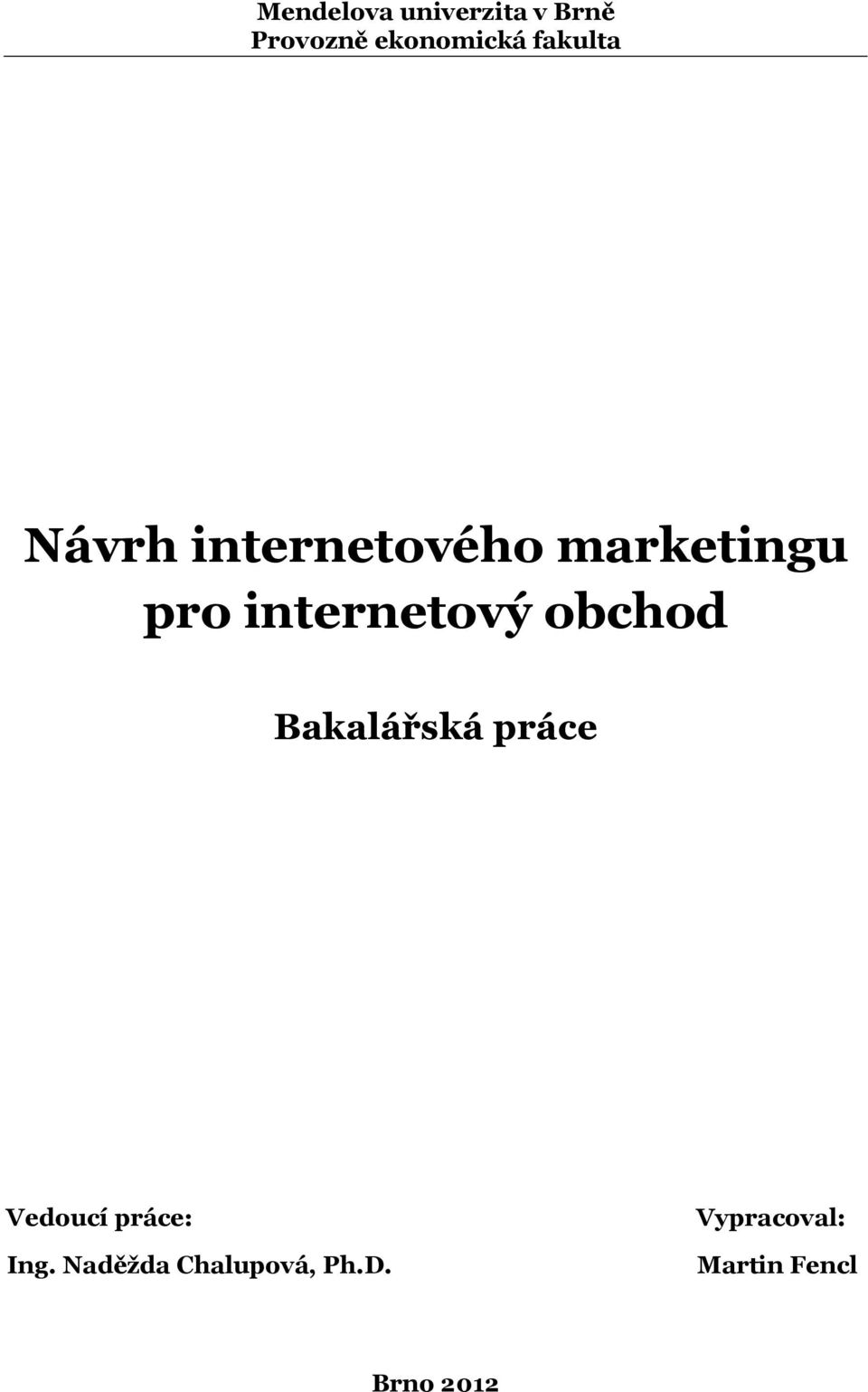 internetový obchod Bakalářská práce Vedoucí práce: