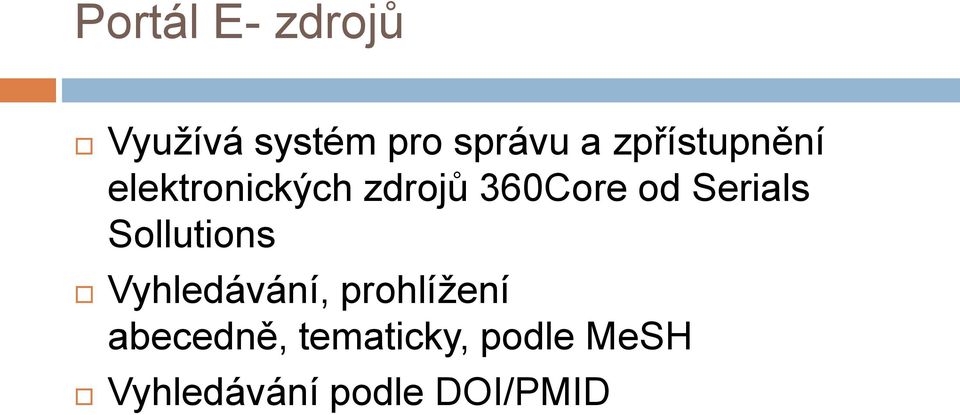 Serials Sollutions Vyhledávání, prohlížení