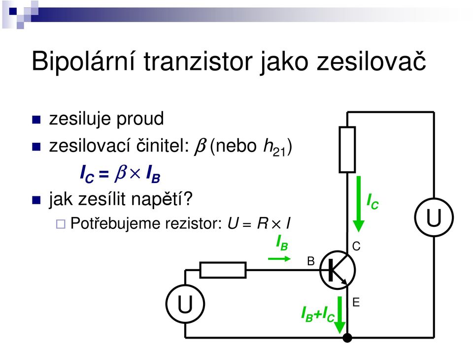 (nebo h 21 ) I = β I jak zesílit