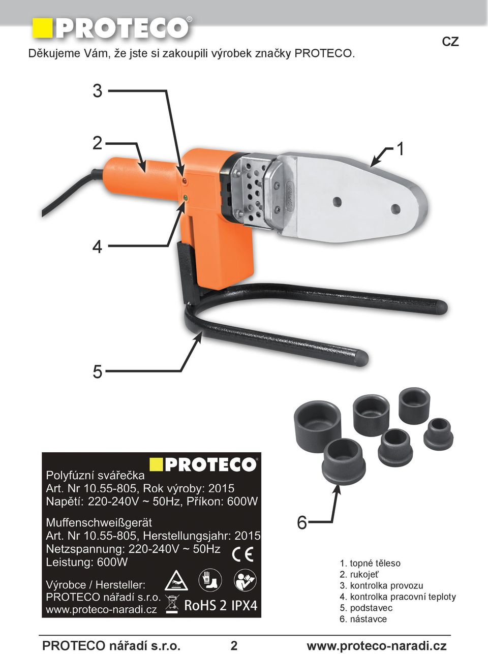 kontrolka provozu 4. kontrolka pracovní teploty 5.