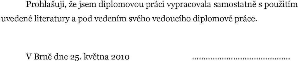 uvedené literatury a pod vedením svého