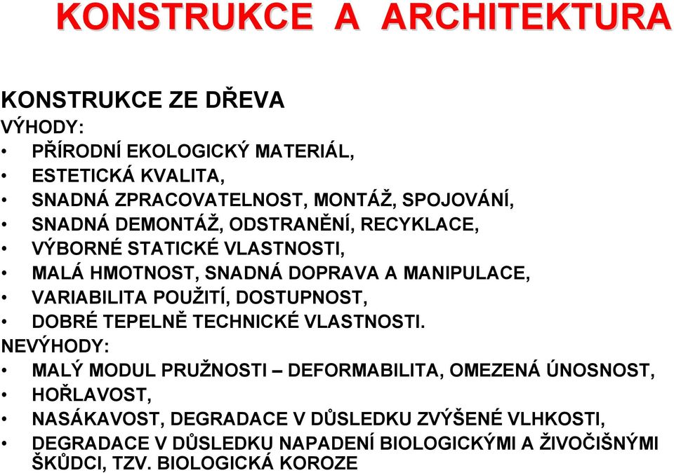 DOSTUPNOST, DOBRÉ TEPELNĚ TECHNICKÉ VLASTNOSTI.