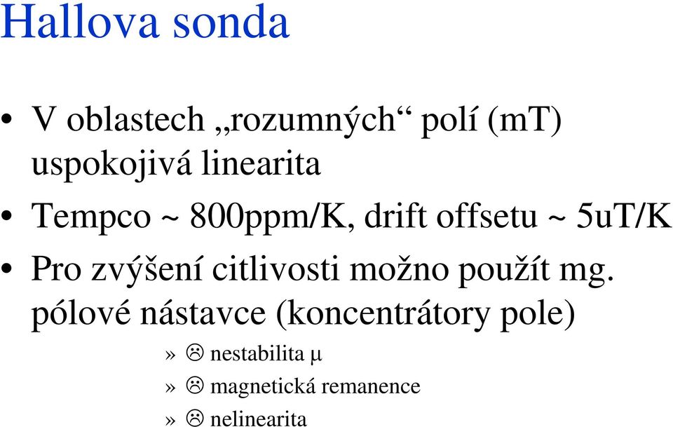 zvýšení citlivosti možno použít mg.